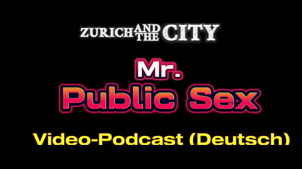 MR. PUBLIC SEX im Schweizer Saunaclub – Video-Podcast auf Deutsch