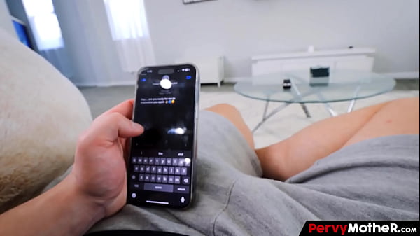 PervyMother – Step Mom Sent a Text to her Stepson for Keeping Herself Entertained while Home Alone
