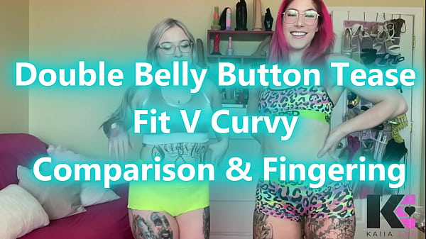 Double Belly Button Tease Fit V Curvy Comparison & Fingering