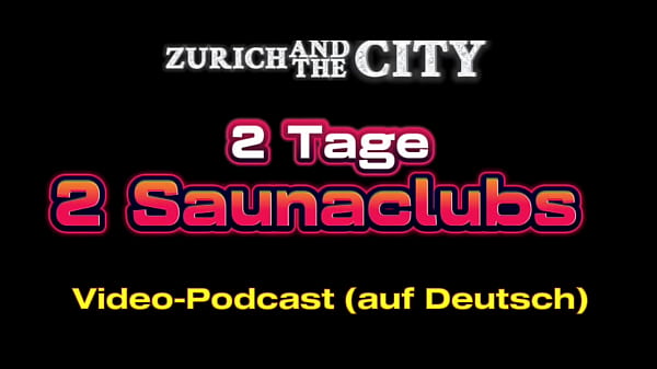 2 Tage, 2 Saunaclubs – Video-PODCAST auf Deutsch